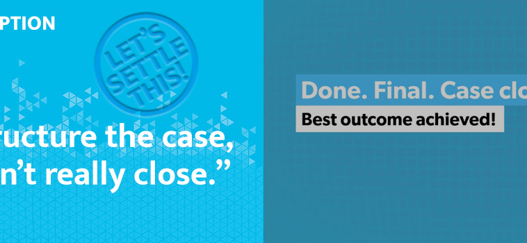 Misconception #3: “If I structure the case, it doesn’t really close.”